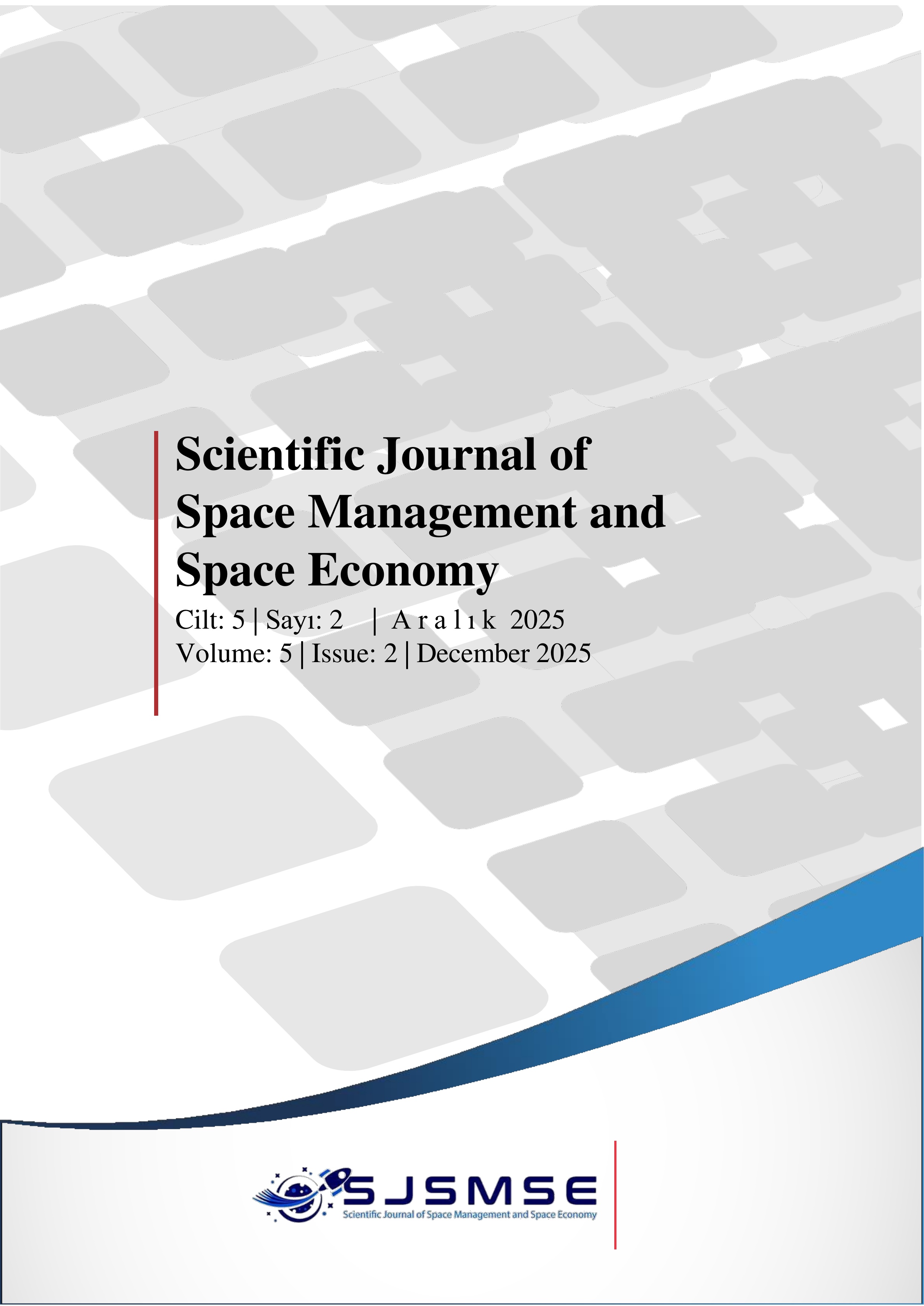 					Cilt 5 Sayı 2 (2025): SCIENTIFIC JOURNAL OF SPACE MANAGEMENT AND SPACE ECONOMY Gör
				